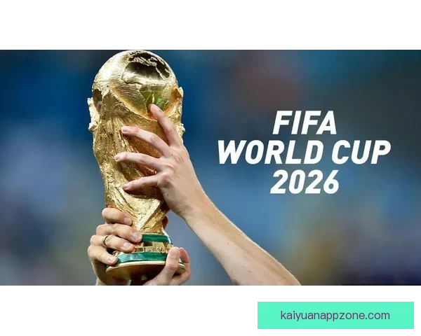 美加墨世界杯竞猜平台全面上线，带你一起预测赛事精彩走向